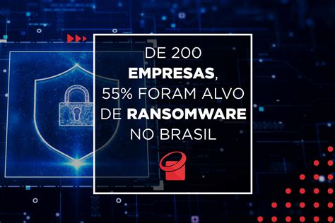 Das Empresas Foram Alvo De Ransomware No Brasil Llevon