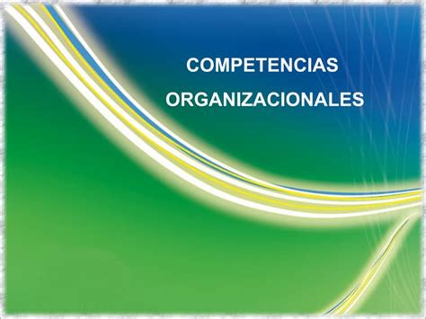 Competencias Organizacionales Ppt