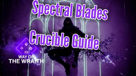Destiny 2 Forsaken Spectral Blades Way Of The Wraith Crucible Guide