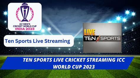 Ten Sports Live Streaming Cricket Streaming World Cup 2023 Online Free