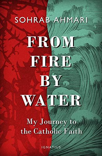 From Fire By Water My Journey To The Catholic Faith Pricepulse
