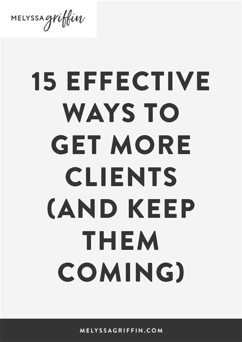 15 Effective Ways To Get More Clients And Keep Them Coming Melyssa
