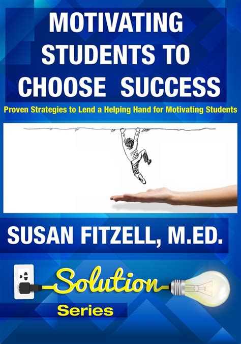 Motivating Students To Choose Success Student Motivation Education