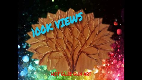 Modern Art Tree With Hot Glue Gun The Golden Tree Youtube