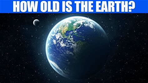How Old Is The Earth YouTube