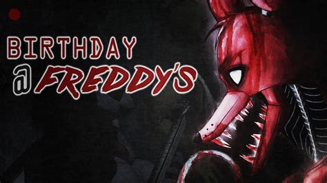 Birthday At Freddys Fnaf Creepypasta ― Five Nights At Freddys The