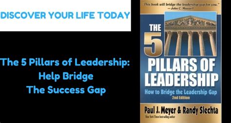 The 5 Pillars Of Leadership Help Bridge The Success Gap