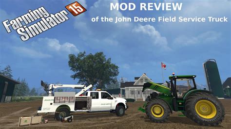 Farming Simulator 15 Mod Review Of The John Deere Field Service Truck