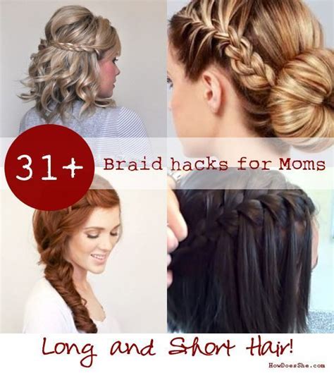 31 braid hacks for moms for long and short hair short hair styles hair styles long hair