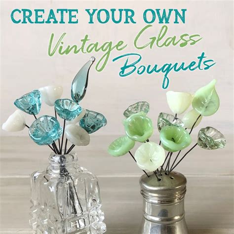 Create Your Own Vintage Glass Bouquet Miniature Glass Flowers Mothers
