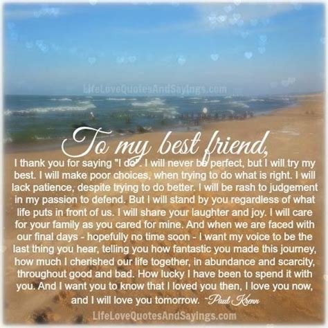 You've got a friend in me. — from toy story. To my best friend, I thank you for saying "I do". I will never be perfect, but I will try my ...