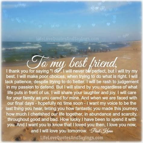 You've got a friend in me. — from toy story. To my best friend, I thank you for saying "I do". I will never be perfect, but I will try my ...