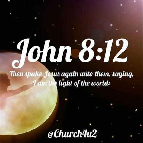 John 8 12 Then Spake Jesus Again Unto Them Saying I Am The Light Of The