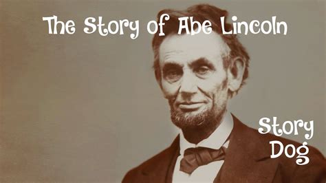 The Story Of Abraham Lincoln Story Dog Youtube