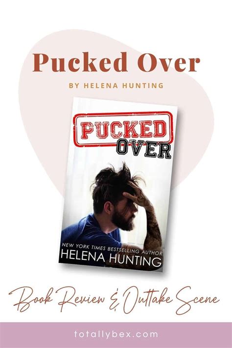 Pucked Over By Helena Hunting Pucked Book 3 Totally Bex