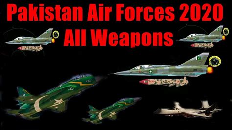 Pakistan Air Forces 2020 All Weapons Youtube