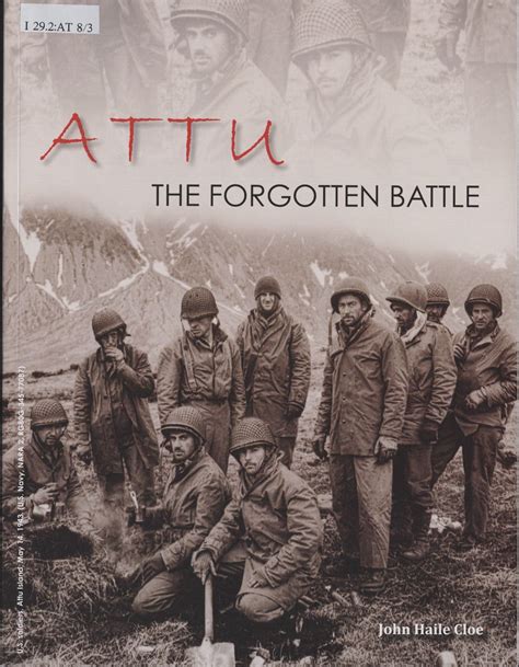 Attu The Forgotten Battle By John Haile Cloe The Battle Of Attu Which