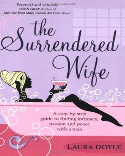 The Surrendered Wife The Surrendered Wife A Step By Step Guide To