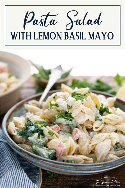 Easy Pasta Salad With Mayo Lemon And Basil The Seasoned Mom