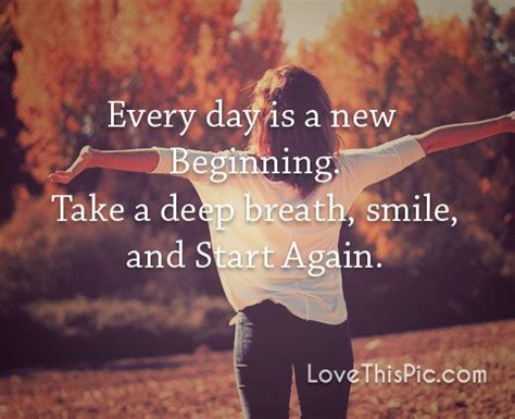 Every Day Is A New Beginning Quotes Quote Life Inspirational Wisdom