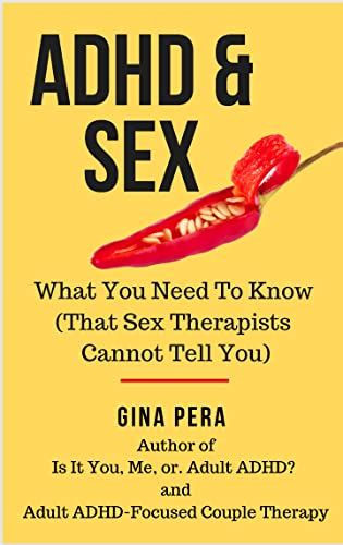 Adult Adhd And Sex What You Need To Know That Sex Therapists Cannot
