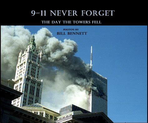 9 11 Never Forget By Photos By Bill Bennett Blurb Books