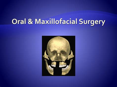 Ppt Oral And Maxillofacial Surgery Powerpoint Presentation Id 2014551