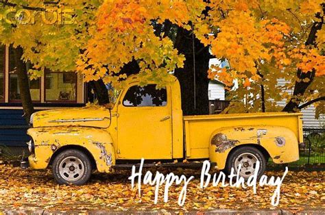 Old truck & happy birthday wishes | Old pickup trucks, Vintage trucks