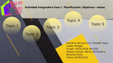 Actividad integradora Fase planificación Objetivos metas by Osvaldo Saul Lopez Rangel on Prezi