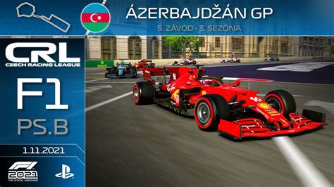 Azerbaijan Grand Prix F1 2021 Ps B Crl Youtube