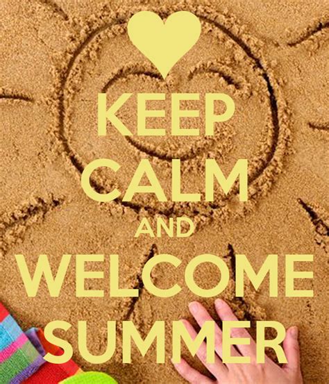Keep Calm And Welcome Summer Poster Keep Calm O Matic
