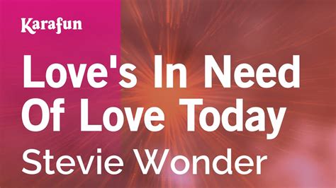 Okay for taiwan youth romance aficionados, but not really recommended for everyone else. Karaoke Love's In Need Of Love Today - Stevie Wonder ...