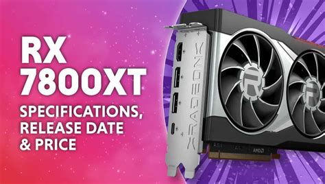 Amd Radeon Rx 7800 Xt Release Date Specifications And Price Rumors Wepc
