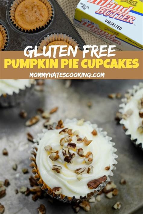 Gluten Free Pumpkin Pie Cupcakes Mommy Hates Cooking