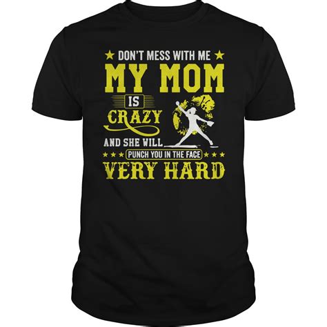 Baseball Mom Dont Mess With Me My Mom Is Crazy And She Will Punch You
