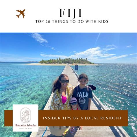 Fiji With Kids Top 20 Things To Do Plantation Islander