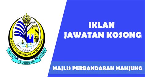 Kami juga menyediakan pelbagai fungsi tambahan untuk kemudahan. Jawatan Kosong di Majlis Perbadanan Manjung Perak | Portal ...