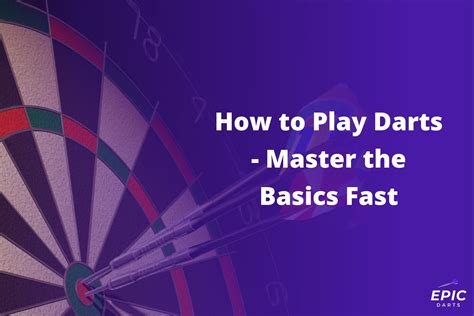 How To Play Darts Master The Basics Fast Epic Darts