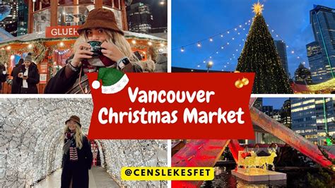 vancouver christmas market birlikte gezelim youtube