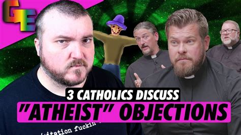Catholic Priests Discuss Atheist Objections Youtube