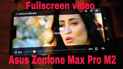 How To Play Fullscreen Video On Asus Zenfone Max Pro M2 Youtube