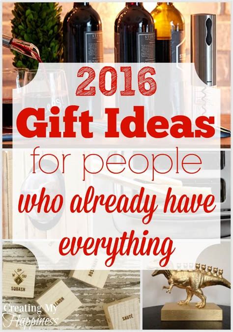 Check spelling or type a new query. Gift Ideas for People Who Already Have Everything ~ 2016