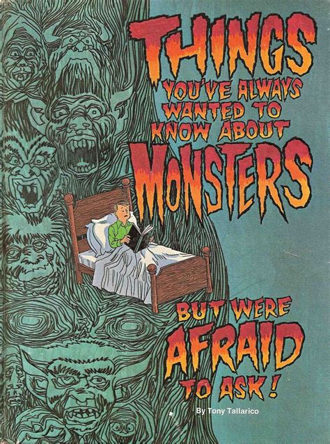 Things You Always Wanted To Know About Monsters But Were Afraid To Ask Tony Tallarico Rule
