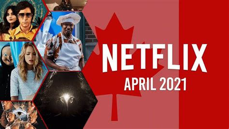 what s coming to netflix canada in april 2021 what s on netflix