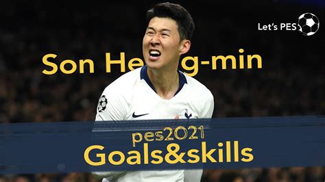 Son was involved in six of their nine goals, scoring four times and supplying a further two assists. Son Heung-Min Goals & Skills PES 2021 - YouTube