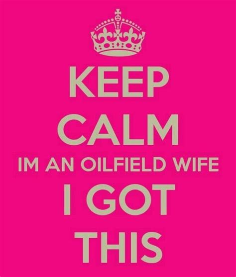 Oilfield Wives Oilfield Quotes Oilfield Trash Oilfield Wife Jokes