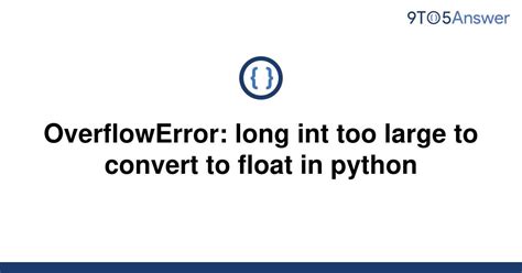 Solved Overflowerror Long Int Too Large To Convert To To Answer