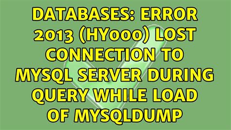 C Mo Solucionar El Error Lost Connection To Mysql Server During Query