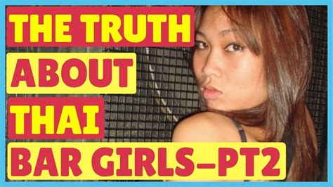 The Truth About Thai Bar Girls Part 2 Living In Thailand ️ Youtube