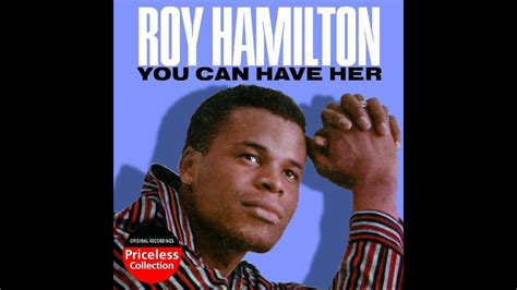 Roy Hamilton You Can Have Her Youtube